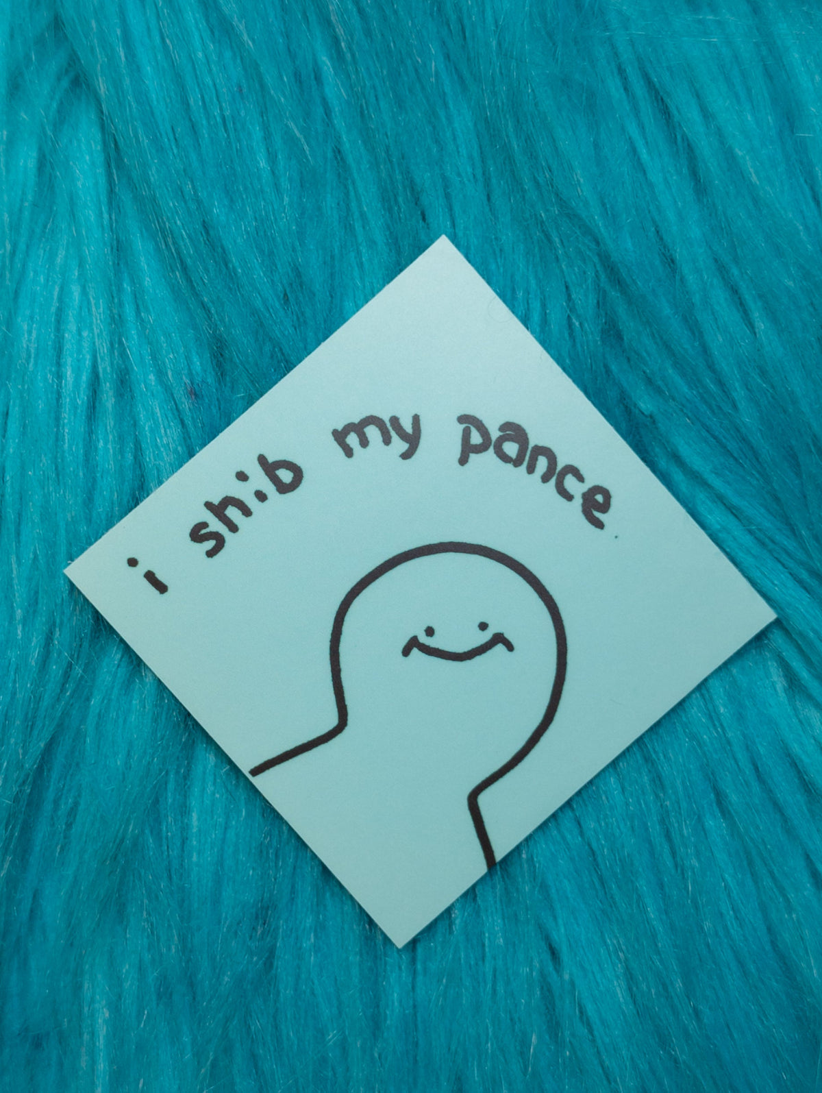 "I shib my Pance" sticker!