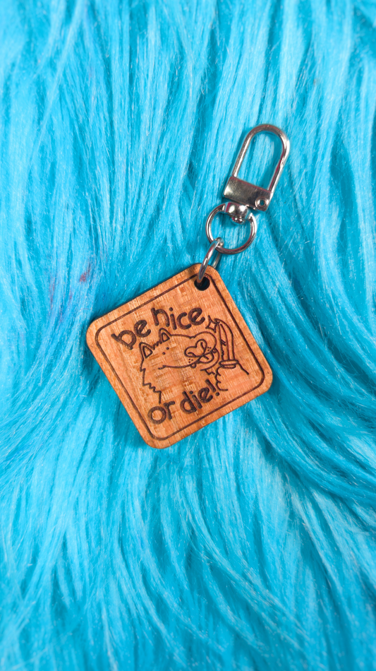 Be nice keychain/magnet!