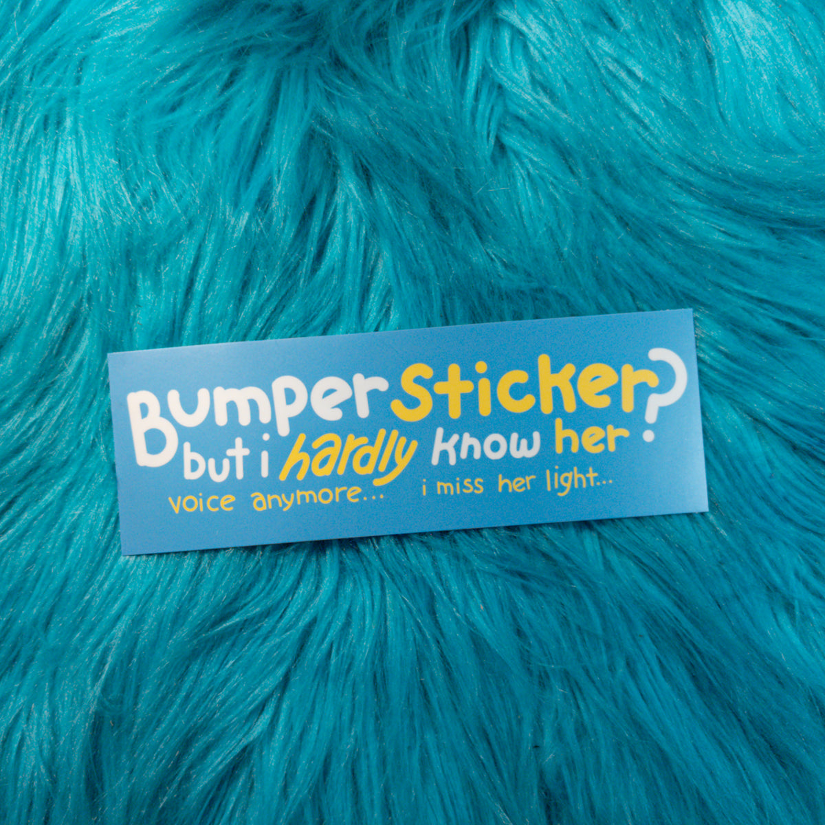 Bumper Sticker? Bumper Sticker!