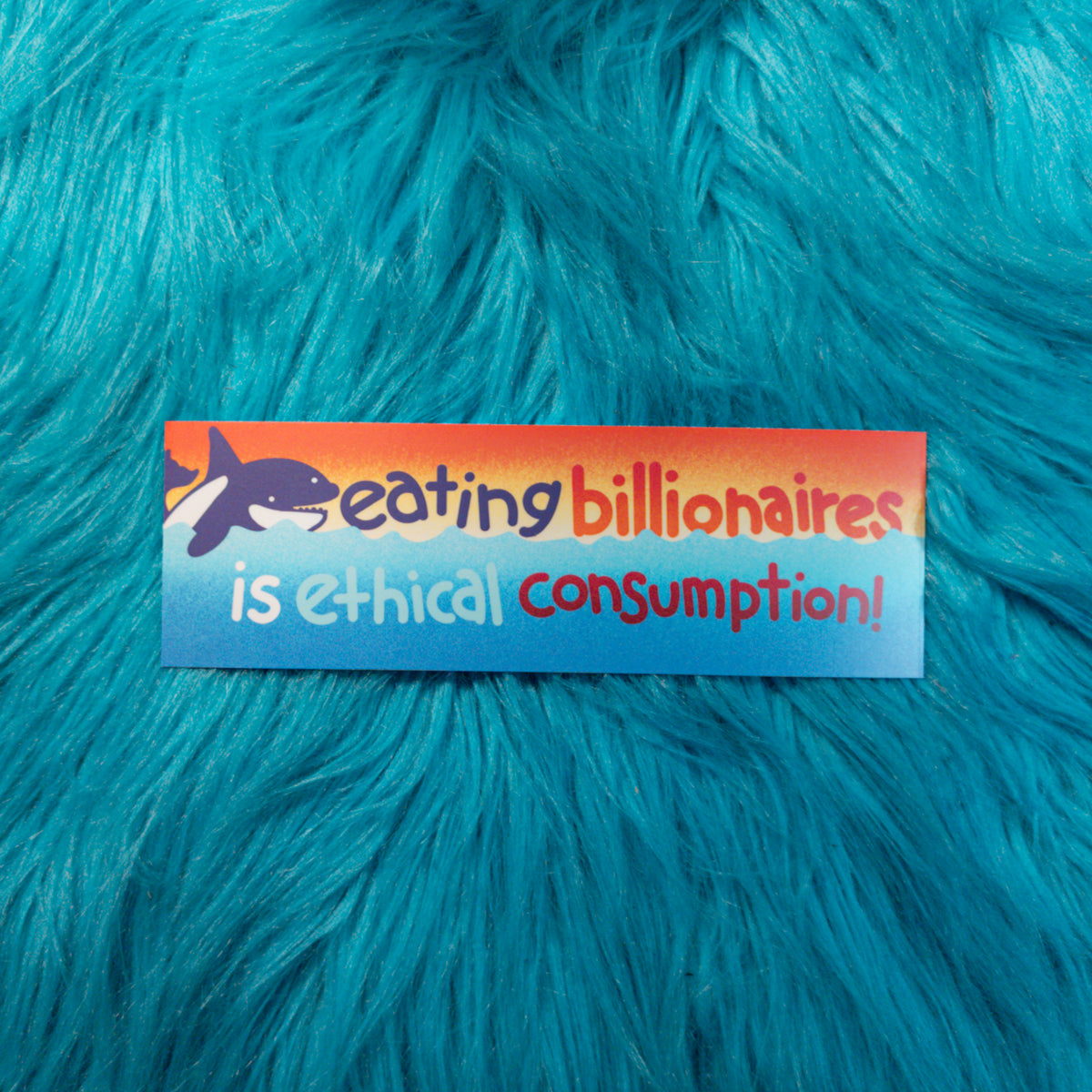 Ethical Consumption Bumper Sticker!