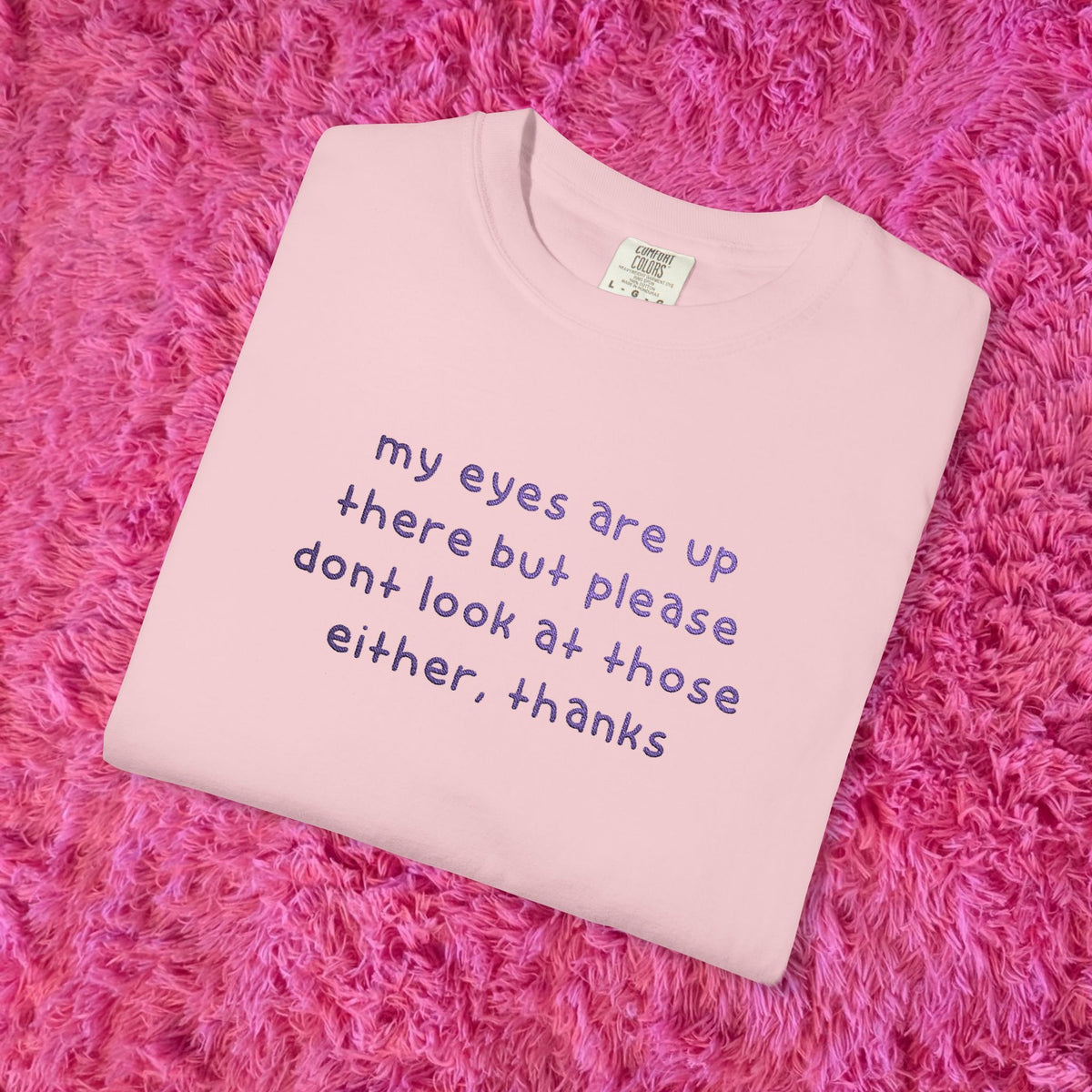 "dont look at those either, thanks" shirt!