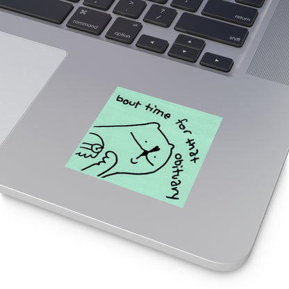 "bout time" vinyl sticker!