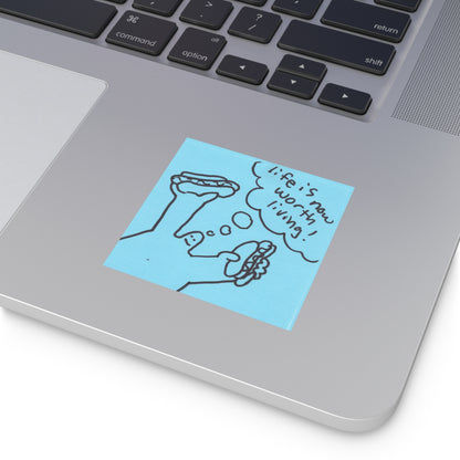 "life is now worth living" vinyl sticker!
