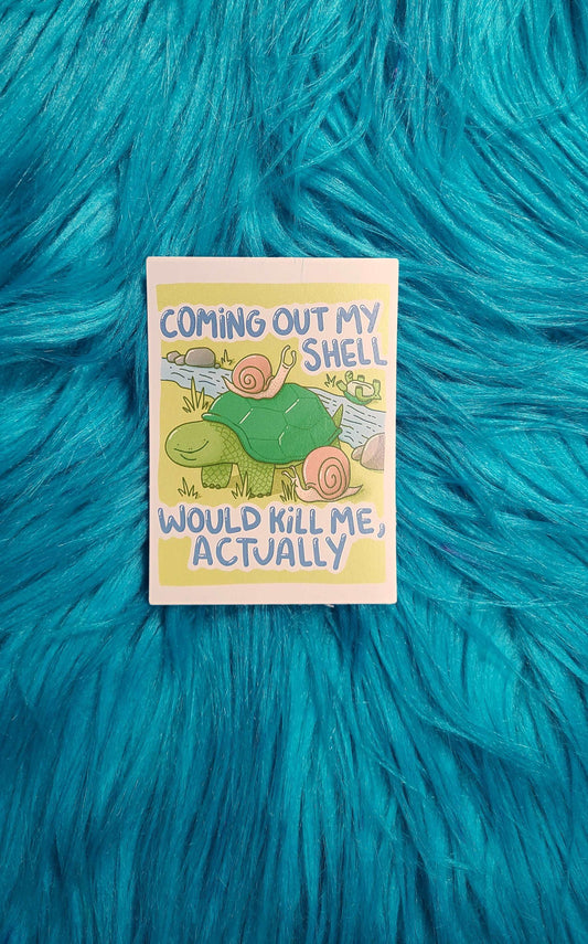 Coming Out of My Shell Sticker - Whatstheirface