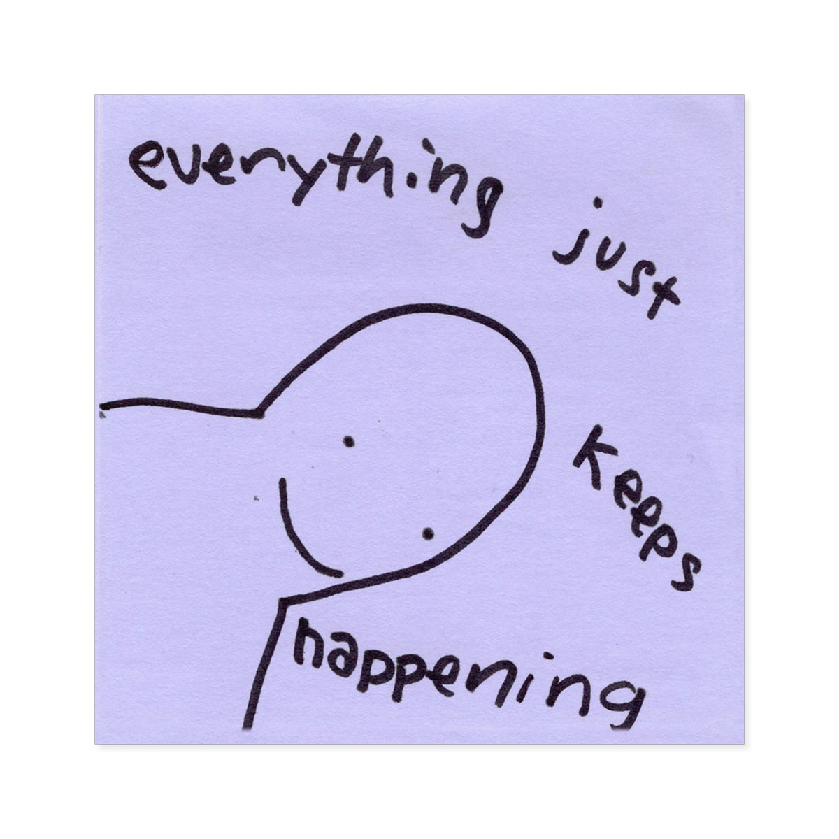 "Everything Just Keeps Happening" vinyl sticker!