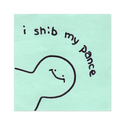 "i shib my pance" vinyl sticker!
