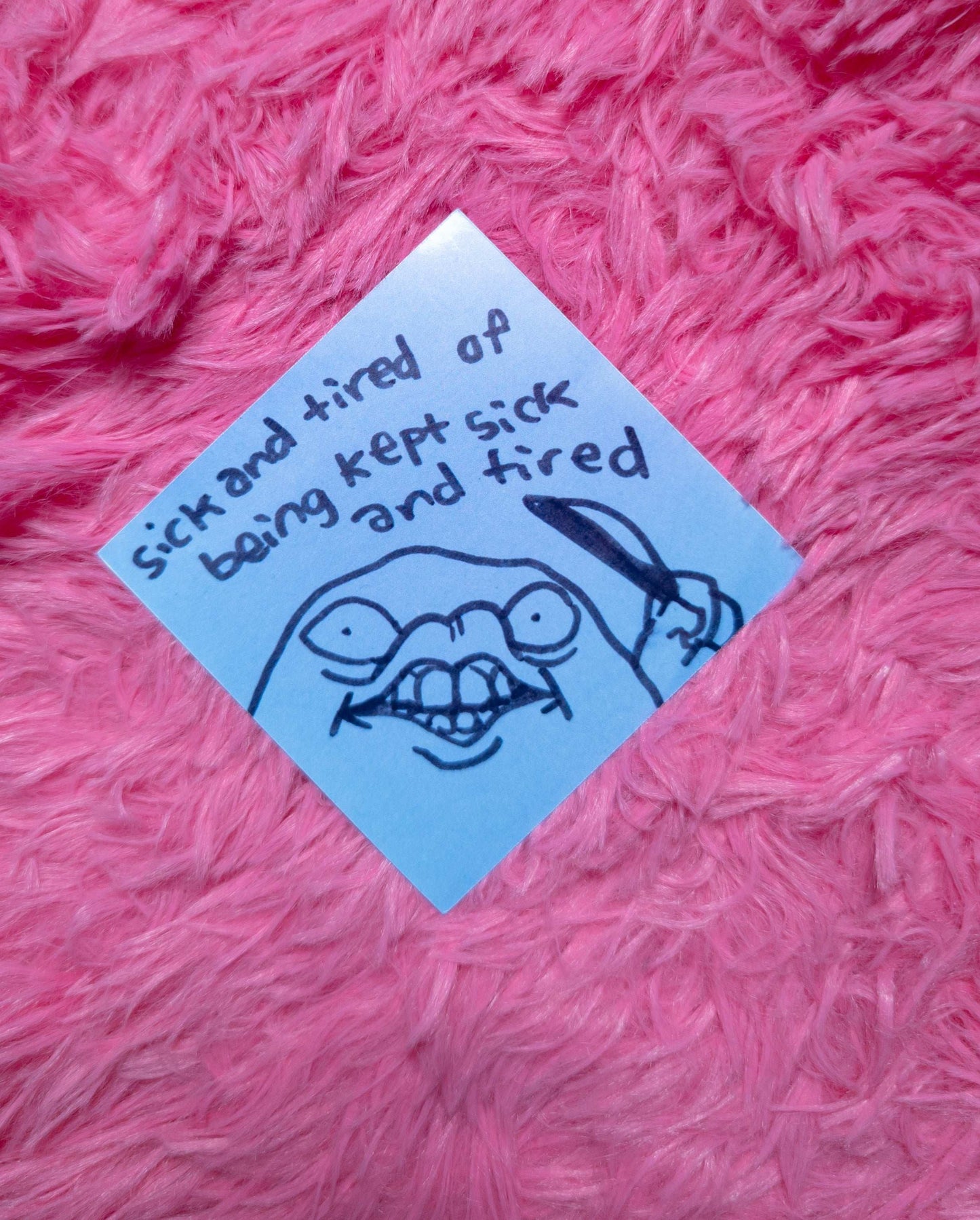 Sick and tired sticker!