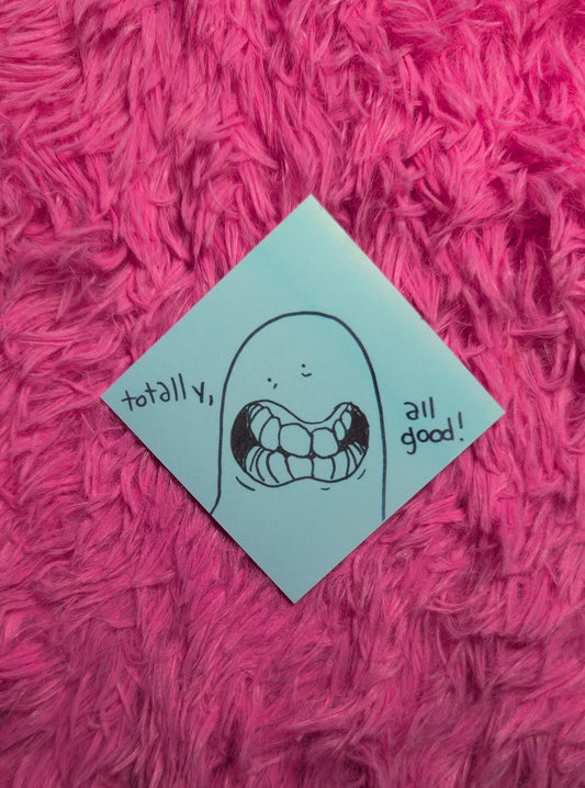 Totally, all good Sticker!