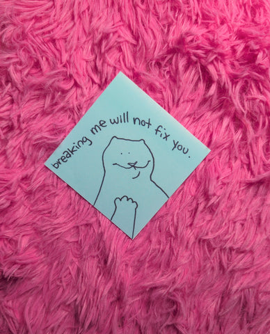 Breaking me sticker!