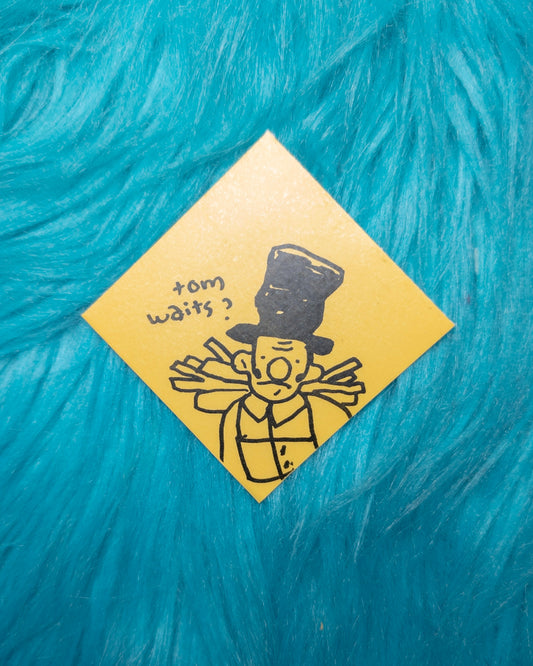 "tom waits?" sticker!