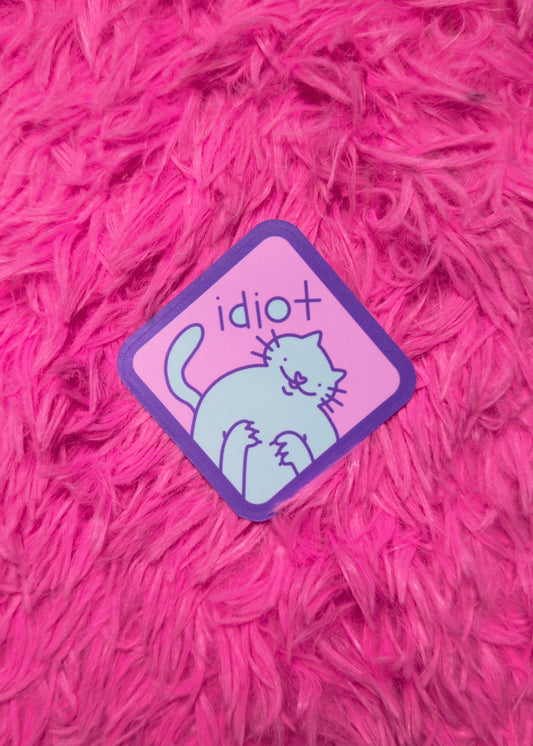 Idiot Sticker!