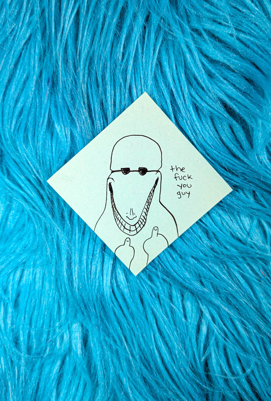 Fuck you guy Original!