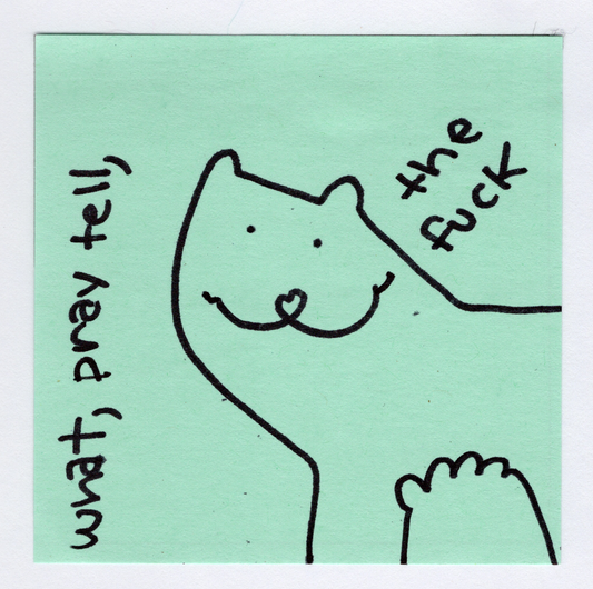 What, pray tell sticker! *Preorder*