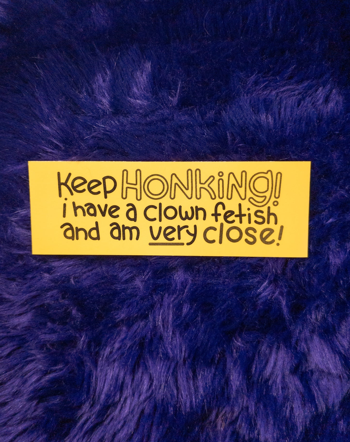 Keep Honking Bumper Sticker!