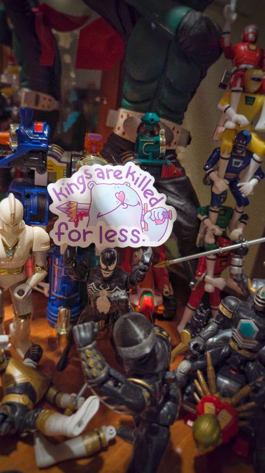 Kings are killed sticker! - Whatstheirface - ["Sticker"] - 