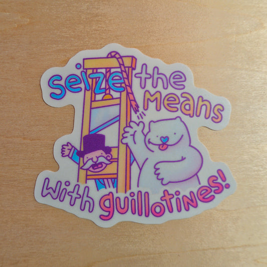 Seize the means sticker! - Whatstheirface - [] - 