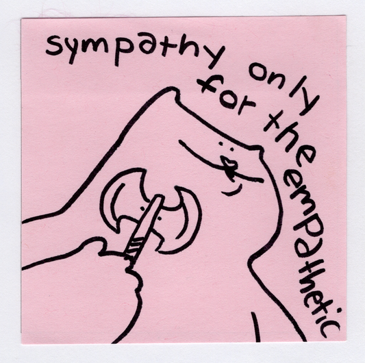 Sympathy only sticker! *Preorder*