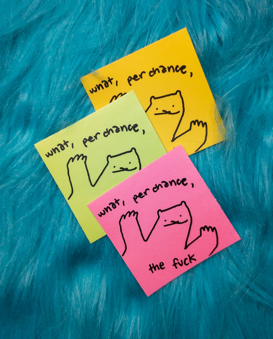 "What, perchance" sticker!
